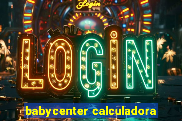babycenter calculadora